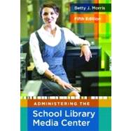Administering the School Library Media Center
