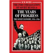The Industrialisation of Soviet Russia Volume 6: The Years of Progress The Soviet Economy, 1934-1936