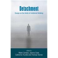 Detachment Essays on the limits of relational thinking