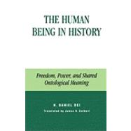 The Human Being in History Freedom, Power, and Shared Ontological Meaning