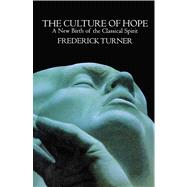 Culture of Hope A New Birth of the Classical Spirit