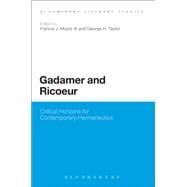 Gadamer and Ricoeur Critical Horizons for Contemporary Hermeneutics