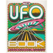 The UFO Book A Chronological Journey from Crop Circles to Roswell