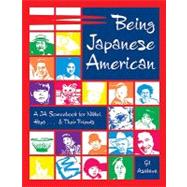 Being Japanese American: A JA Sourcebook for Nikkei, Hapa . . . & Their Friends