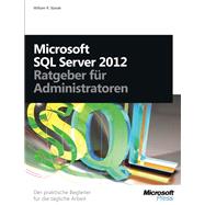 Microsoft SQL Server 2012 - Ratgeber für Administratoren: Der praktische Begleiter für die tägliche Arbei
