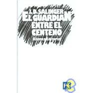 El Guardian Entre El Centeno/ The Catcher in the Rye