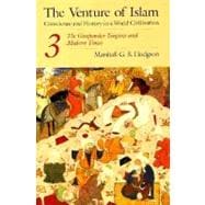 The Venture of Islam: The Gunpowder Empire and Modern Times