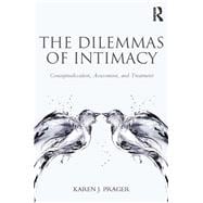 The Dilemmas of Intimacy: Conceptualization, Assessment, and Treatment