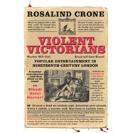 Violent Victorians Popular entertainment in nineteenth-century London
