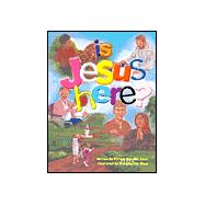 Is Jesus Here?