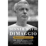 Dinner with DiMaggio Memories of An American Hero