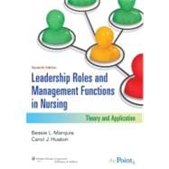 Leadership Roles and Management Functions in Nursing; Theory and Application