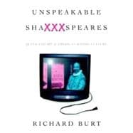 Unspeakable ShaXXXspeares, Revised Edition Queer Theory and American Kiddie Culture