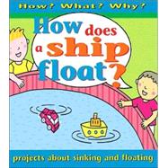 How Does A Ship Float? : Projects about Sinking and Floating