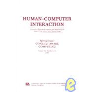 Context-Aware Computing; A Special Triple Issue of Human-Computer Interaction