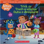 Trick-or-Treatasaurus / Dulce o dinosaurio (Alma's Way Halloween Storybook)