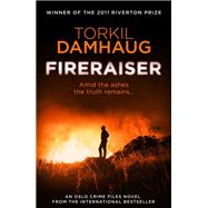 Fireraiser A Norwegian crime thriller with a gripping psychological edge