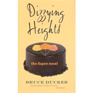 Dizzying Heights The Aspen Novel