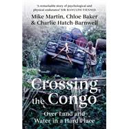 Crossing the Congo Over Land and Water in a Hard Place