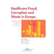 Healthcare Fraud, Corruption and Waste in Europe National and Academic Perspectives