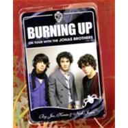 Burning Up: On Tour With the Jonas Brothers