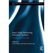 Asia's High Performing Education Systems: The Case of Hong Kong