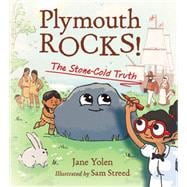 Plymouth Rocks! The Stone-Cold Truth