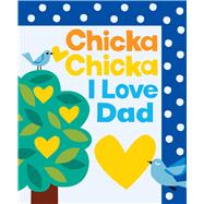 Chicka Chicka I Love Dad