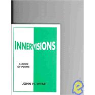 Innervisions : A Book of Poems