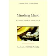 Minding Mind A Course in Basic Meditation