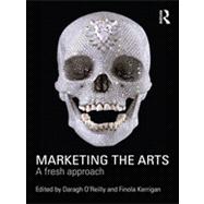 Marketing the Arts: A fresh approach