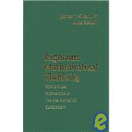 Rigorous Mathematical Thinking: Conceptual Formation in the Mathematics Classroom