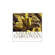 American Gargoyles : Spirits in Stone