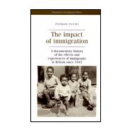 The Impact of Immigration; A Documentary History of The Effects and Experiences of Immigrants in Britain Since 1945,9780719046858