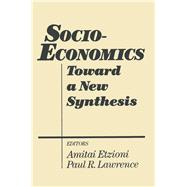 Socio-economics: Toward a New Synthesis: Toward a New Synthesis