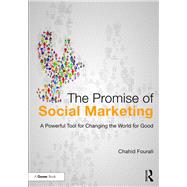 The Promise of Social Marketing: A Powerful Tool for Changing the World for Good