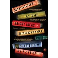 Midnight at the Bright Ideas Bookstore A Novel