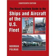 The Naval Institute Guide To The Ships And Aircraft Of The U.S. Fleet