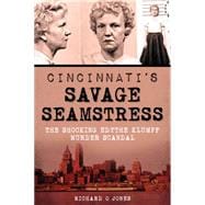 Cincinnati's Savage Seamstress