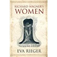 Richard Wagner's Women