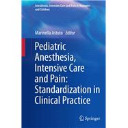 Pediatric Anesthesia, Intensive Care and Pain: Standardization in Clinical Practice