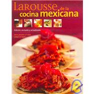 Larousse de la cocina Mexicana/ Larousse of Mexican Cooking