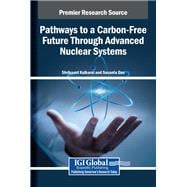 Pathways to a Carbon-Free Future Through Advanced Nuclear Systems