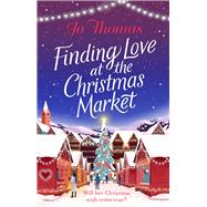 Finding Love at the Christmas Market Curl up with 2020’s most magical Christmas story