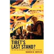 Tibet's Last Stand? The Tibetan Uprising of 2008 and China's Response