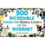 300 Incredible Things for Beanie Lovers to Do on the Internet