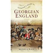 A Visitor's Guide to Georgian England