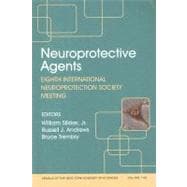 Neuroprotective Agents Eighth International Neuroprotection Society Meeting, Volume 1122