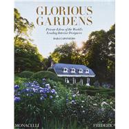 Glorious Gardens Private Edens of the World's Leading Interior Designers