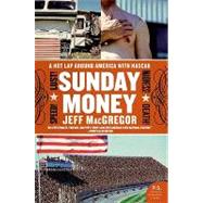 Sunday Money : A Year Inside the NASCAR Circuit